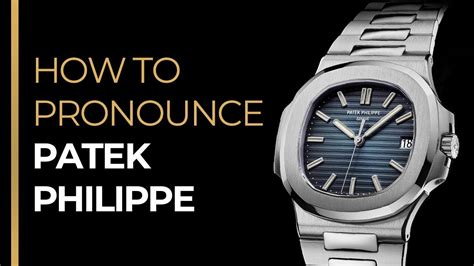 pronounce Patek Philippe out loud